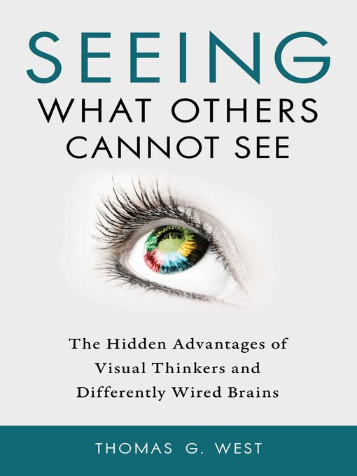 Title details for Seeing What Others Cannot See by Thomas G. West - Available